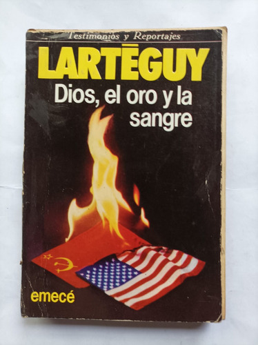 Dios El Oro Y La Sangre - Jean Larteguy