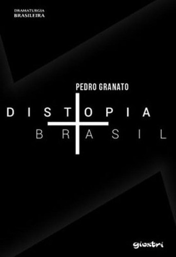 Distopia Brasil, De Granato, Pedro. Editora Giostri, Capa Mole, Edição 1ª Edição Em Português