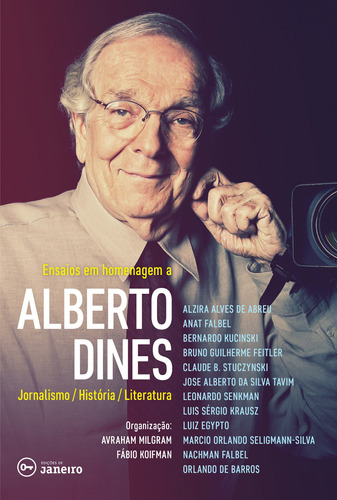 Ensaios em homenagem a Alberto Dines, de Vários autores. Editora Edições de Janeiro LTDA, capa mole em português, 2017