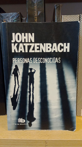 Personas Desconocidas - John Katzenbach - Ed B De Bolsillo