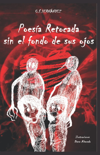 Libro: Poesía Retocada: Sin El Fondo De Sus Ojos (spanish Ed