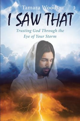 Libro I Saw That: Trusting God Through The Eye Of Your St...