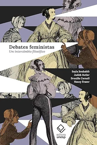 Livro Debates Feministas: Um Intercâmbio Filosófico - Seyla Benhabib, Judith Butler, E Outros. [2018]