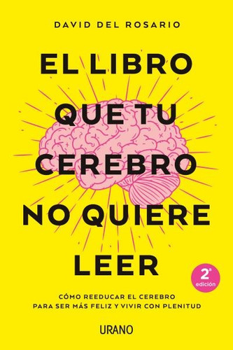 Libro Que Tu Cerebro No Quiere Leer, El  - Del Rosario, Davi