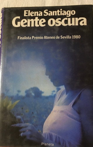 Libro Novela Gente Oscura Elena Santigado Planeta