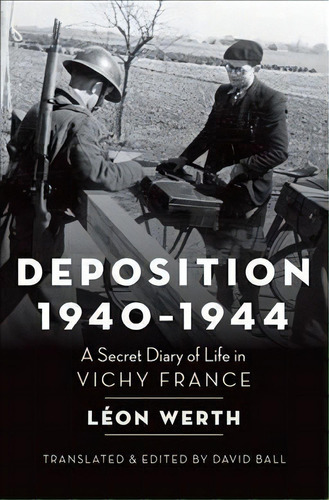 Deposition, 1940-1944, De Leon Werth. Editorial Oxford University Press Inc, Tapa Dura En Inglés