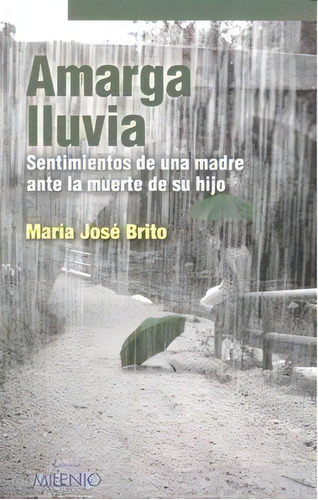Amarga Lluvia, De Brito, María José. Editorial Milenio Publicaciones S.l., Tapa Blanda En Español