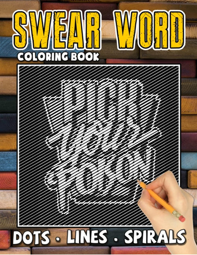 Libro: Swear Word Dots Lines Spirals Coloring Book: Gorgeous