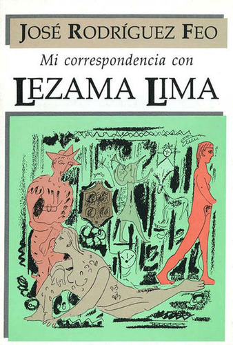 Libro: Mi Correspondencia Con Lezama Lima