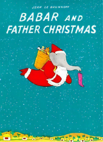 Babar And Father Christmas, De Jean De Brunhoff. Editorial Random House Books For Young Readers, Tapa Dura En Inglés
