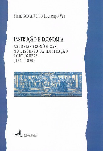 Libro Instrução E Economiaas Ideias Económicas No Discurs