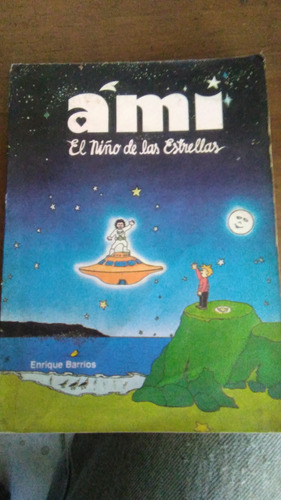 Ami El Niño De Las Estrellas, Enrique Barrios, Libro Usado 