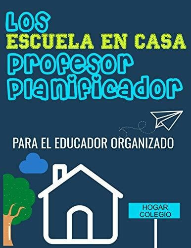 Los Escuela En Casa Profesor Planificador