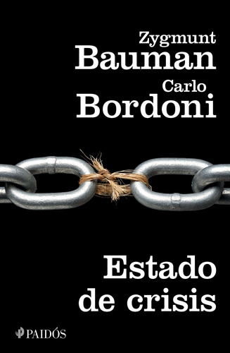 Estado de crisis, de Bauman, Zygmunt. Serie Fuera de colección Editorial Paidos México, tapa blanda en español, 2016