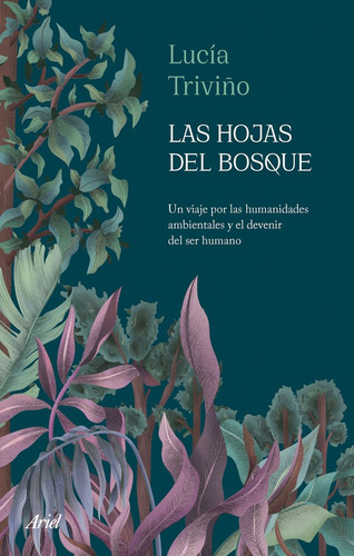 Las Hojas Del Bosque, De Lucia Triviño. Editorial Ariel, Tapa Dura En Español