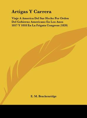 Libro Artigas Y Carrera: Viaje A America Del Sur Hecho Po...