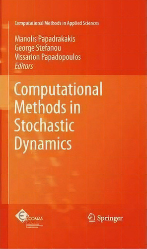 Computational Methods In Stochastic Dynamics, De Manolis Papadrakakis. Editorial Springer, Tapa Dura En Inglés
