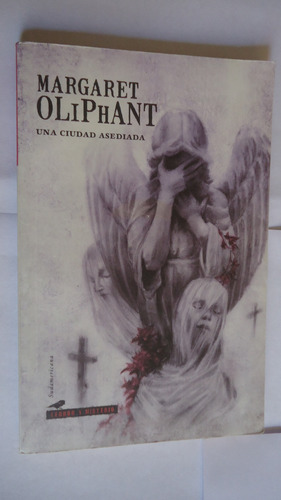 Margaret Oliphant. Una Ciudad Asediada. Terror Y Misterio