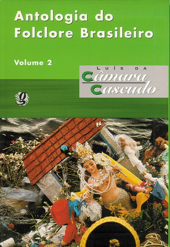 Antologia do folclore brasileiro, v.2, de Cascudo, Luís da Câmara. Série Luís da Câmara Cascudo Editora Grupo Editorial Global, capa mole em português, 2002