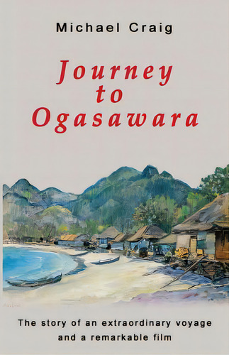 Journey To Ogasawara, De Craig, Michael. Editorial Createspace, Tapa Blanda En Inglés