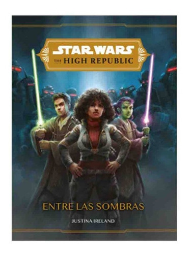 Star Wars. The High Republic. Entre Las Sombras