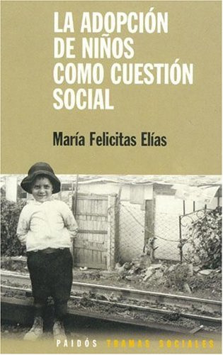 Libro La Adopcion De Niños Como Cuestion De María Felicitas