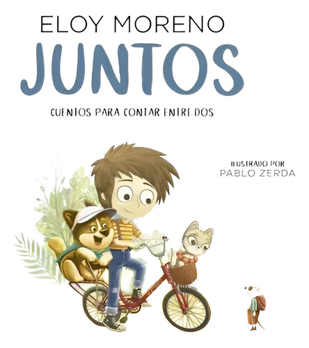 Juntos (cuentos Para Contar Entre Dos) Eloy Moreno - Penguin