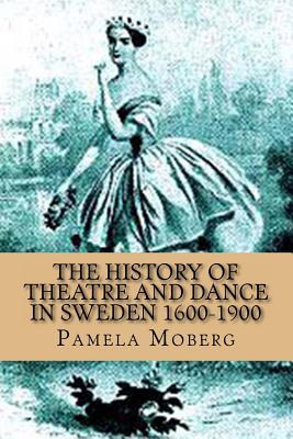 Libro The History Of Theatre And Dance In Sweden 1600-190...