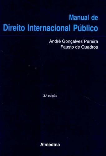 Manual De Direito Internacional Público - 03ed/18, De Pereira, Andre E Quadros, Fausto De. Editora Almedina Em Português