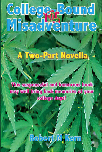 College-bound For Misadventure, De Kern, Robert M.. Editorial Indy Pub, Tapa Blanda En Inglés