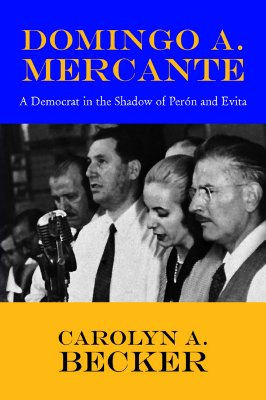 Libro Domingo A. Mercante: A Democrat In The Shadow Of Pe...