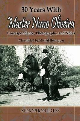 Libro 30 Years With Master Nuno Oliveira : Correspondence...