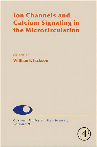 Ion Channels And Calcium Signaling In The Microcirculation: Volume 85, De Jackson, William F.. Editorial Academic Pr Inc, Tapa Dura En Inglés