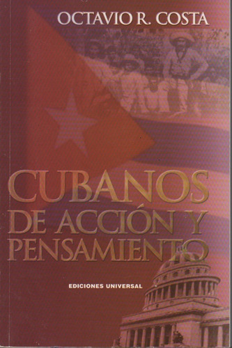 Cubanos De Acción Y Pensamiento Octavio R. Costa 