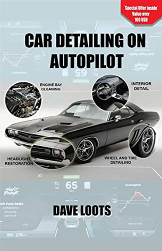 Car Detailing On Autopilot (en Inglés) / Dave V Loots