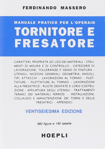 Libro Manuale Pratico Per L'operaio Tornitore E Fresatore