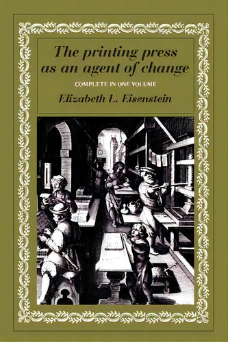 The Printing Press As An Agent Of Change, De Elizabeth L. Eisenstein. Editorial Cambridge University Press, Tapa Blanda En Inglés