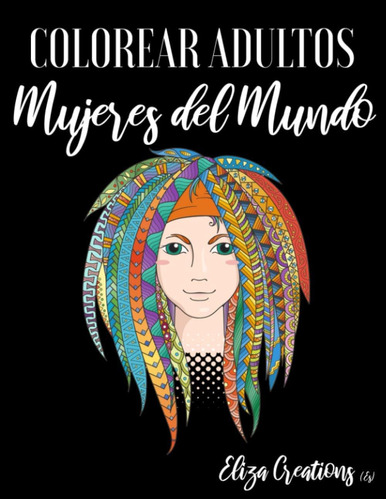 Libro: Colorear Adultos Mujeres Del Mundo: Mandalas De Color