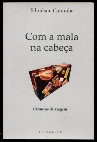 Com A Mala Na Cabeça - Edmílson Caminha- Frete $15  - L.2266