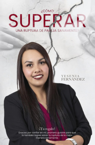 Libro: ¿cómo Superar Una Ruptura De Pareja Sanamente? (spani