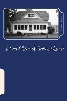 Libro J. Carl Ellston Of Exeter, Missouri - Mason, Sandra...