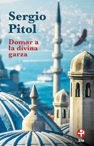 Domar a la divina garza, de Pitol, Sergio. Serie Bolsillo Era Editorial Ediciones Era, tapa blanda en español, 2018