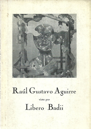 Raúl Gustavo Aguirre Visto Por Libero Badii