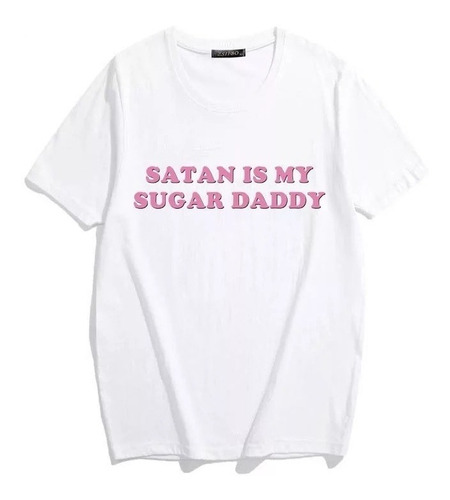 Polera Satan Is My Sugar Daddy Moda Juvenil Unisex 