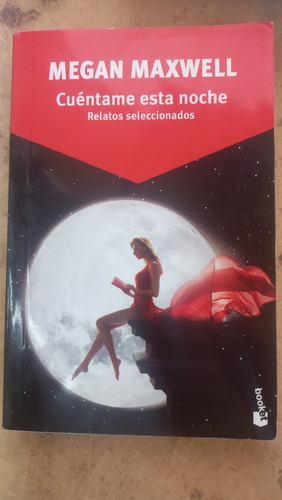 Cuéntame Esta Noche. Megan Maxwell. Booket (Usado)