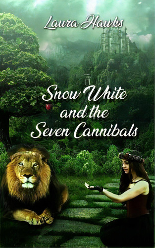 Snow White And The Seven Cannibals, De Hawks, Laura. Editorial Lightning Source Inc, Tapa Blanda En Inglés