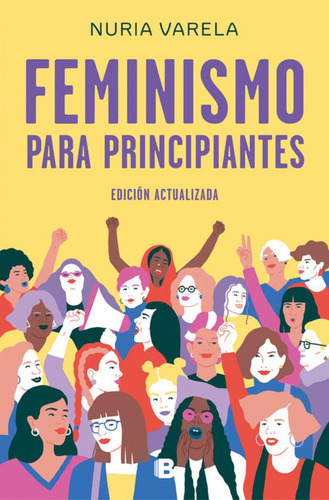 Libro: Feminismo Para Principiantes. Varela, Nuria. Edicione
