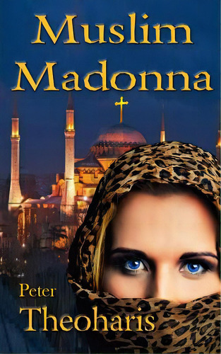 Muslim Madonna, De Theoharis, Peter. Editorial Createspace, Tapa Blanda En Inglés