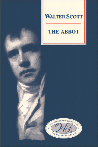 The Abbot, De Scott, Walter. Editorial Edinburgh Univ Pr, Tapa Dura En Inglés