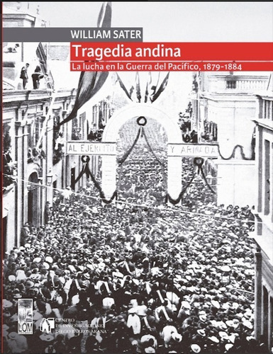 Tragedia Andina. Guerra Del Pacífico.